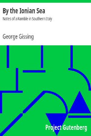 [Gutenberg 4354] • By the Ionian Sea: Notes of a Ramble in Southern Italy